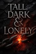 Tall, Dark &amp; Lonely