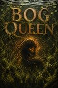 Bog Queen