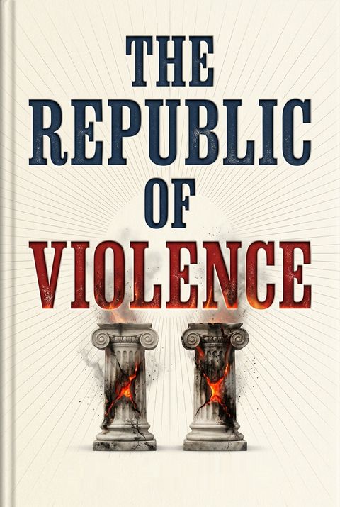 The Republic of Violence by J.D. Dickey