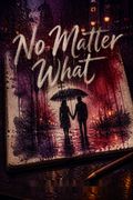 No Matter What