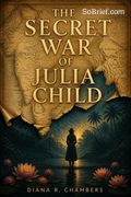 The Secret War of Julia Child