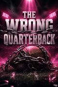 The Wrong Quarterback