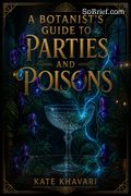 A Botanist's Guide to Parties and Poisons