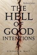 The Hell of Good Intentions