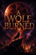 A Wolf Burned