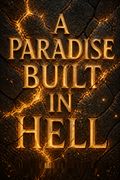A Paradise Built in Hell