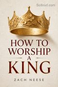 How to Worship a King