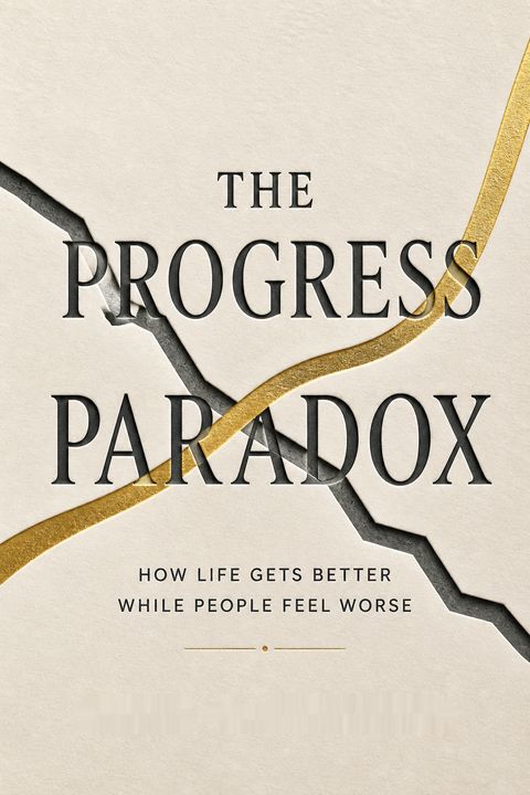 The Progress Paradox by Gregg Easterbrook