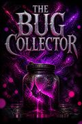 The Bug Collector