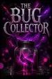 The Bug Collector