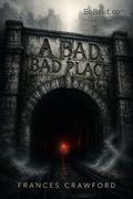 A Bad, Bad Place
