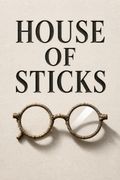 House of Sticks