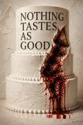 Nothing Tastes as Good
