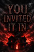 You Invited It In