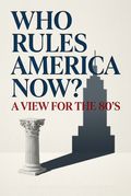Who Rules America Now? A View for the 80's