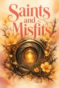 Saints and Misfits