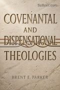 Covenantal and Dispensational Theologies