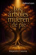Los árboles mueren de pie