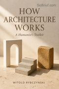 How Architecture Works