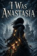 I Was Anastasia