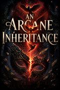 An Arcane Inheritance