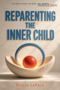 Reparenting the Inner Child
