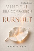 Mindful Self-Compassion for Burnout