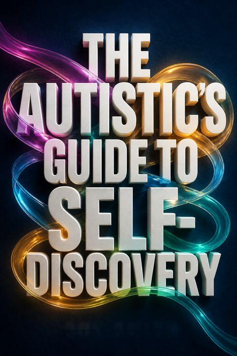 The Autistic's Guide to Self-Discovery by Sol Smith