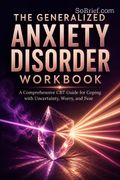 The Generalized Anxiety Disorder Workbook
