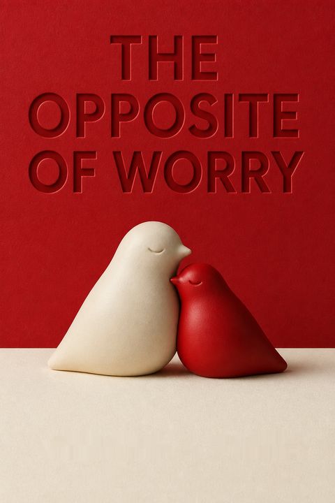 The Opposite of Worry by Lawrence J. Cohen