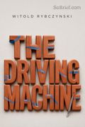 The Driving Machine