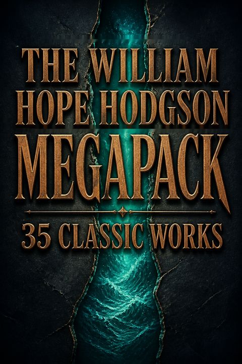 The William Hope Hodgson Megapack by William Hope Hodgson