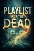 Playlist for the Dead