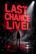 Last Chance Live!