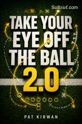 Take Your Eye Off the Ball 2.0