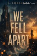 We Fell Apart