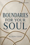 Boundaries for Your Soul
