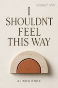 I Shouldn't Feel This Way