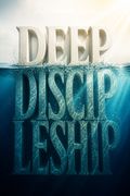 Deep Discipleship