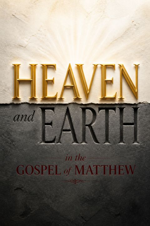Heaven and Earth in the Gospel of Matthew by Jonathan T. Pennington