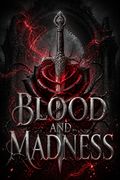 Blood and Madness
