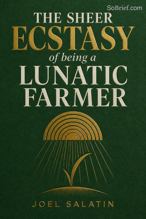 The Sheer Ecstasy of Being a Lunatic Farmer