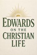 Edwards on the Christian Life