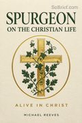 Spurgeon on the Christian Life