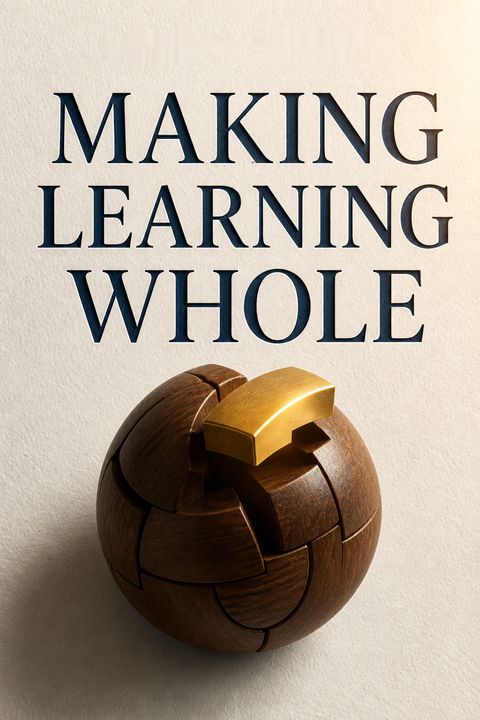 Making Learning Whole by David N. Perkins
