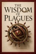 The Wisdom of Plagues