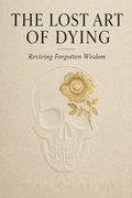 The Lost Art of Dying