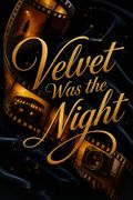 Velvet Was the Night