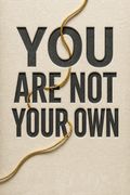 You Are Not Your Own