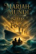 Mariah Mundi and the Ship of Fools